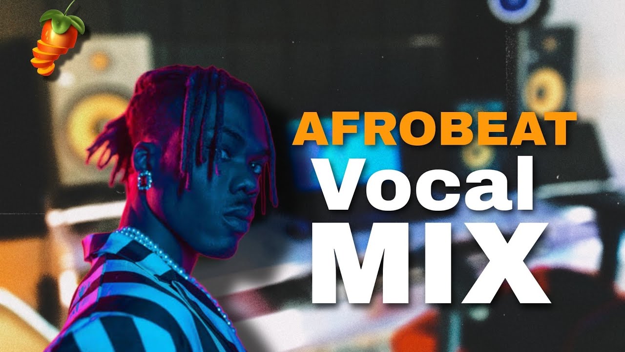 How to Mix Afro Beats vocal on fl studio