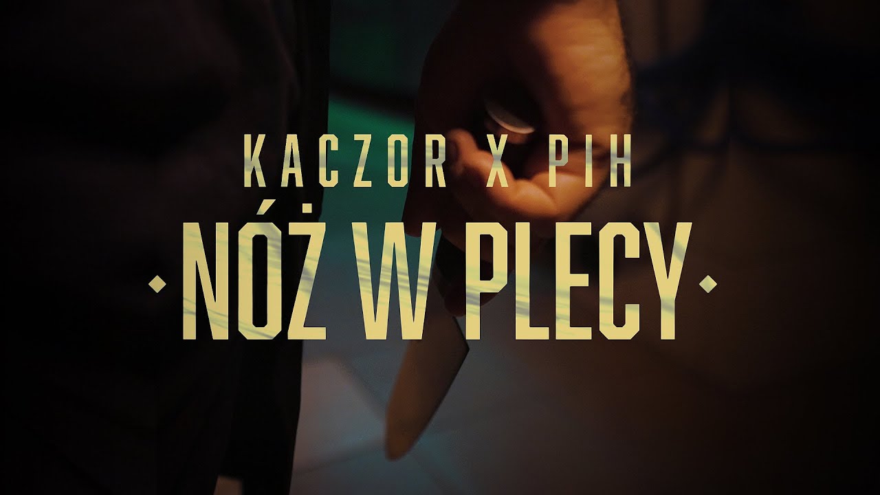 Kaczor X Pih - Nóż w Plecy (prod. Choina) VIDEO
