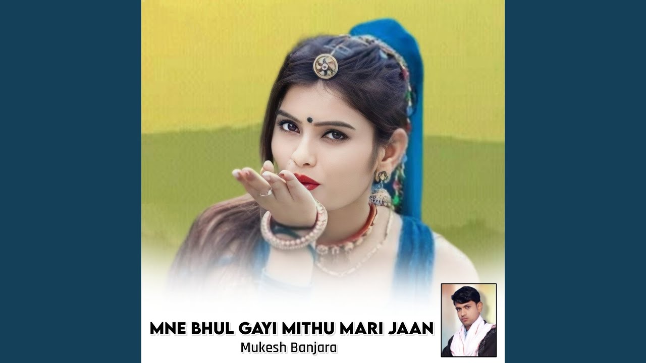 Mne Bhul Gayi Mithu Mari Jaan