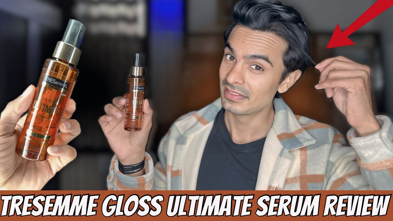 Tresemme Ultimate Gloss Hair Serum Review | Best Hair Serum For Men