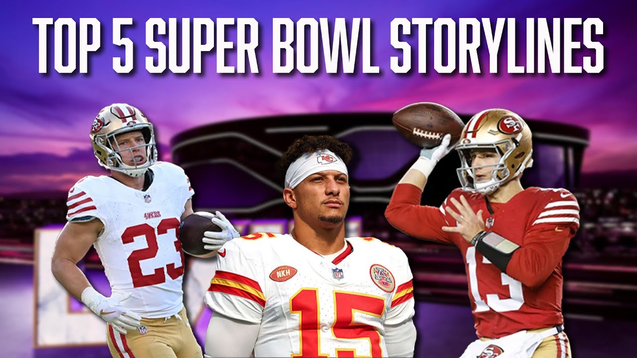 Top 5 Super Bowl Storylines | Kansas City Chiefs | San Francisco 49ers | Super Bowl LVIII