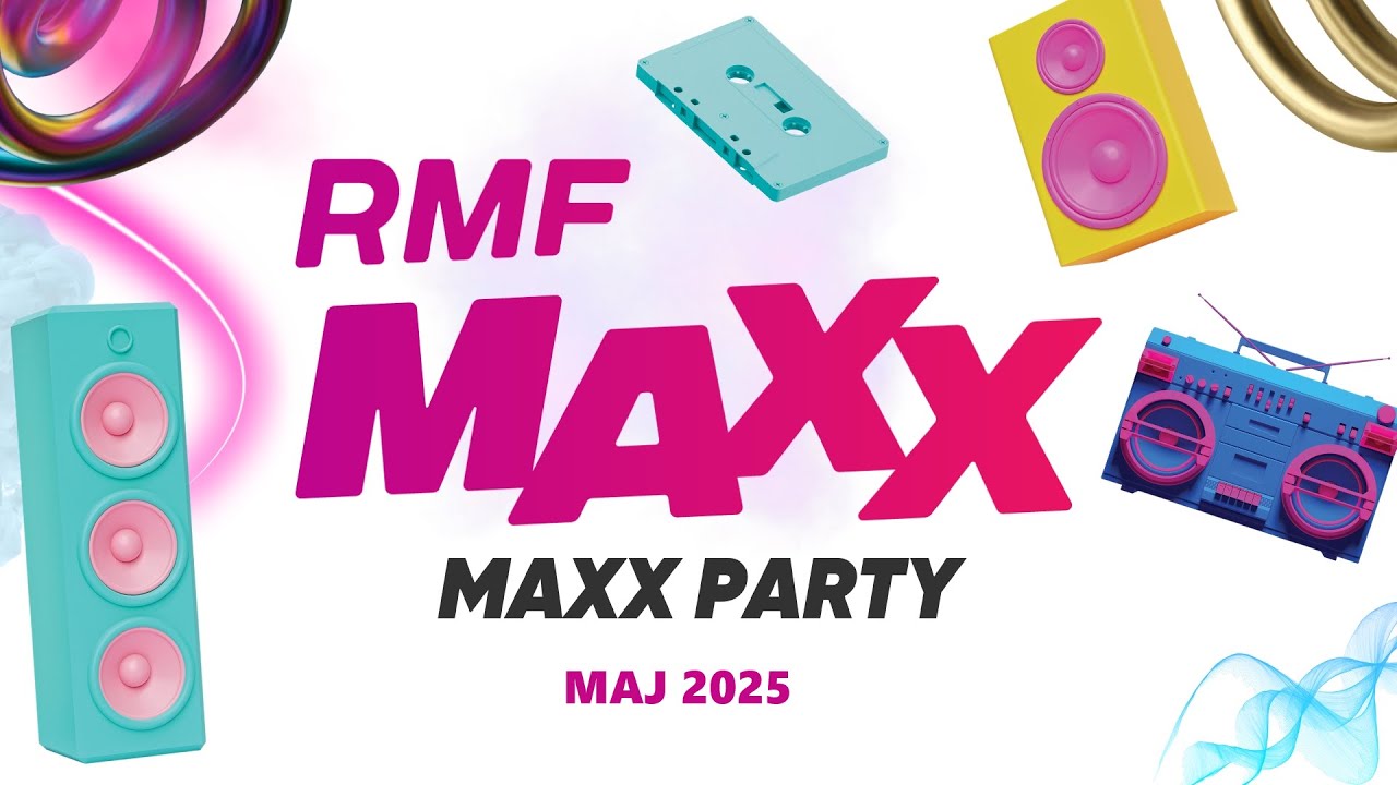RMF MAXX Hity Na MAXXa - MaxxParty - Maj 2025