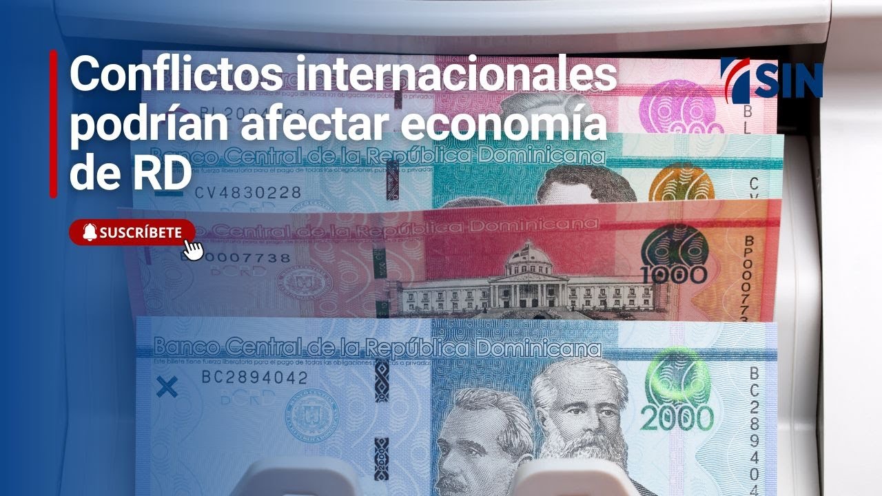 Conflictos internacionales podrían afectar economía de RD