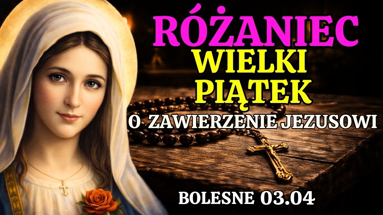 R&oacute;żaniec na Dziś Wielkopostny &ndash; Wielki Piątek 03.04 &ndash; Tajemnice część bolesne | R&oacute;żaniec m&oacute;wiony
