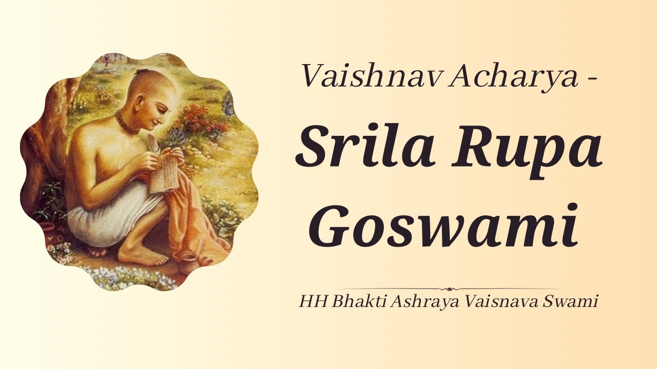 Vaishnav Acharya - Srila Rupa Goswami | ISKCON Ahmedabad | HH Bhakti Ashraya Vaisnava Swami