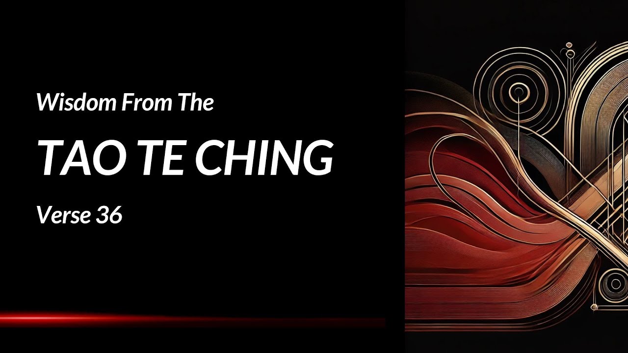 Hidden Path to Harmony — Tao Te Ching Chapter 36 Explained (Lao Tzu's Book Verse 36 Meaning)