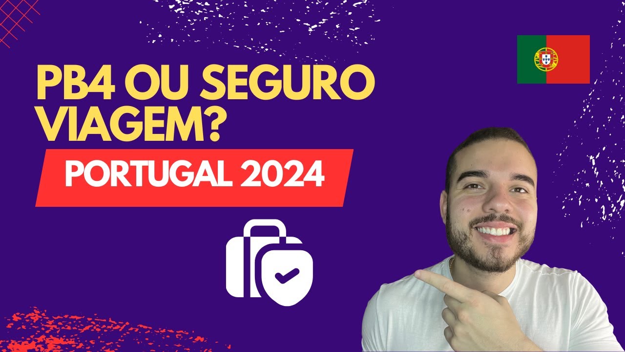 PB4 OU SEGURO VIAGEM? - PORTUGAL 2024