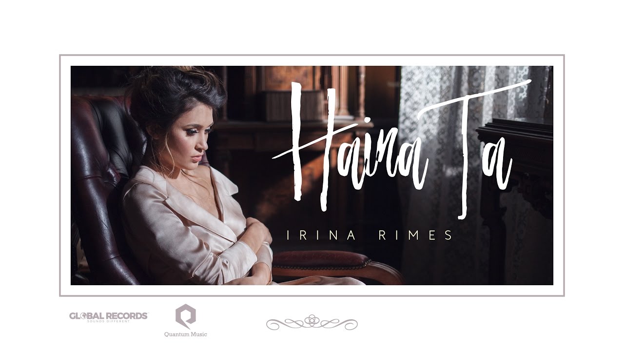 Irina Rimes - Haina Ta (Official Video)