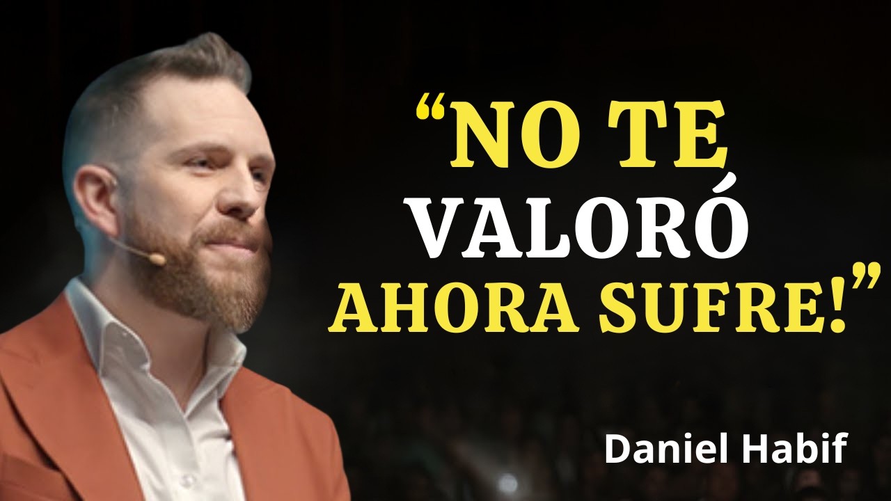 NO TE VALORO PERO AHORA SE OBSESIONARA CONTIGO | DANIEL HABIF