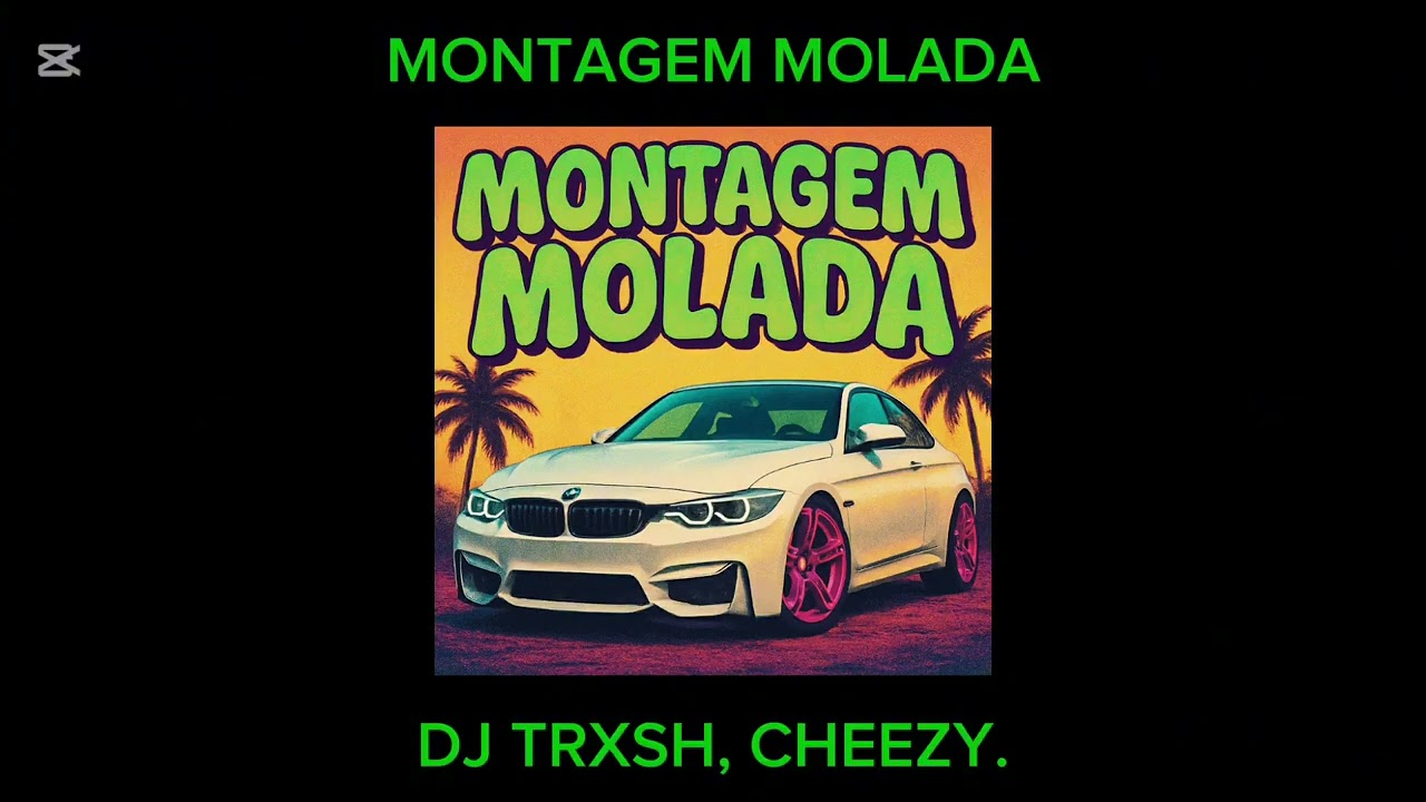 DJ Trxsh, Cheezy. - MONTAGEM MOLADA