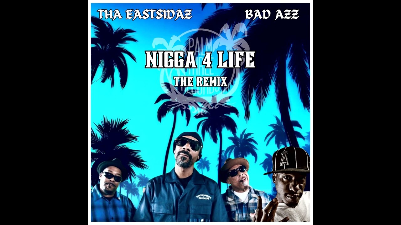 Tha Eastsidaz & Bad Azz  - Nigga 4 Life Remix