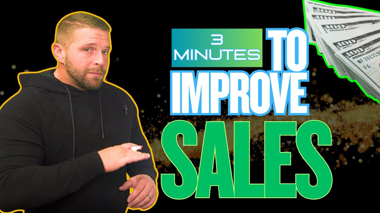 IMPROVE YOUR SALES in 3 Minutes