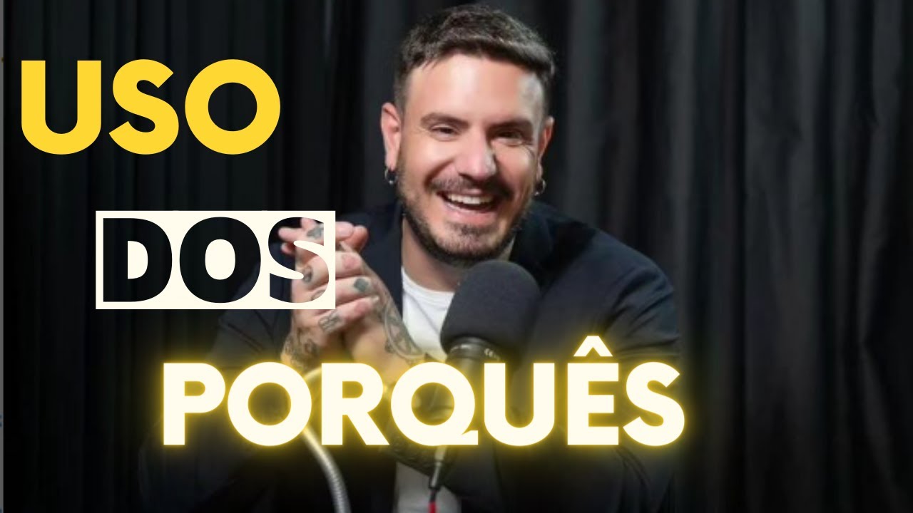 Uso dos Porquês - Pablo Jamilk