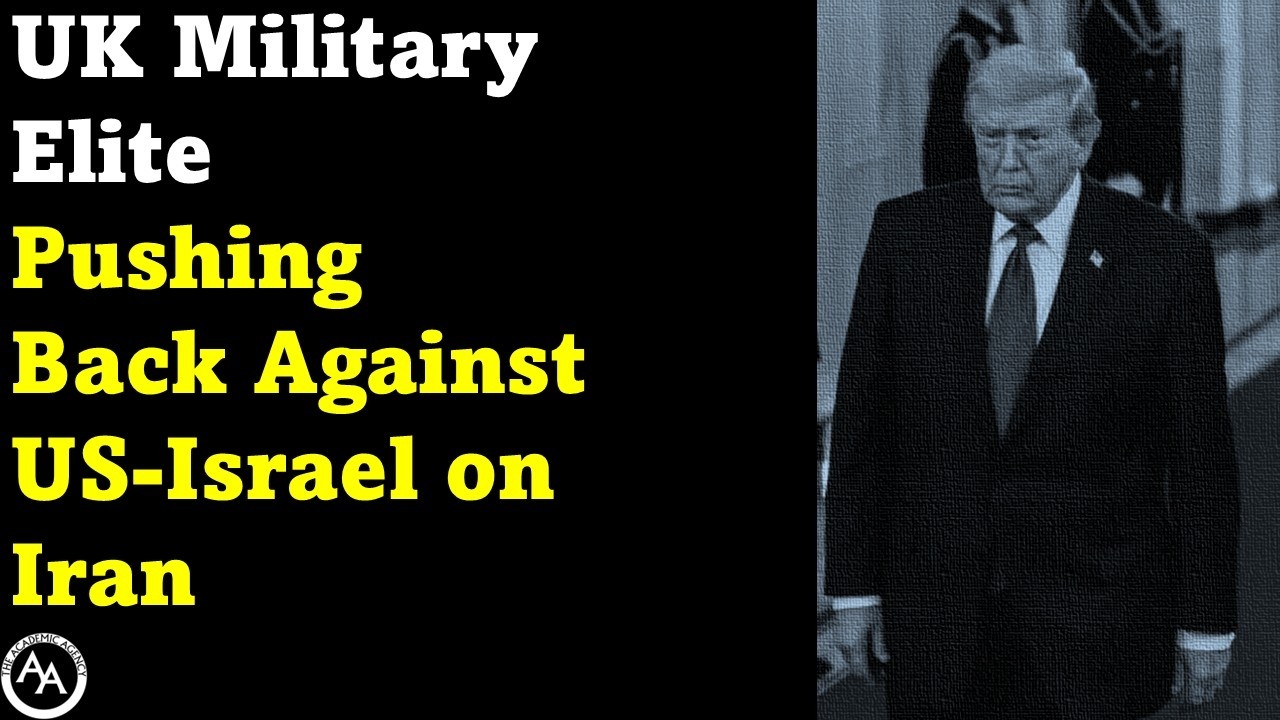 UK Military Elite Pushing Back Against US-Israel on Iran