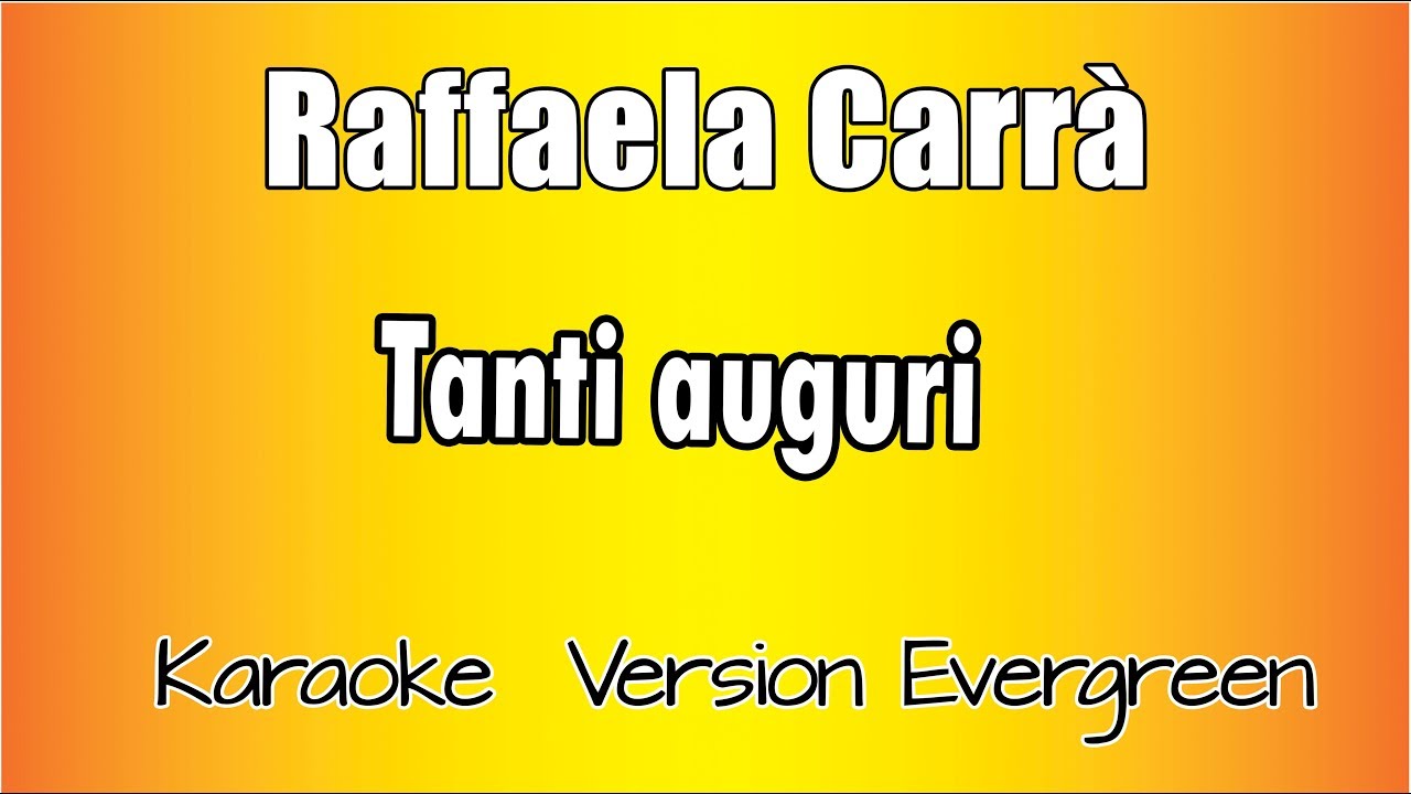 Raffaella Carrà - Tanti Auguri (versione Karaoke Academy Italia)