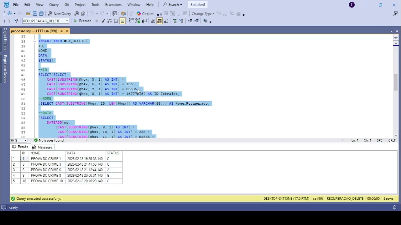 Técnica FORENSE para recuperar registros deletados de uma tabela no SQL Server.