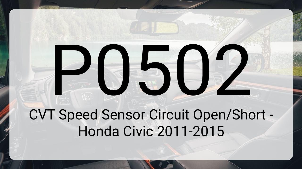 DTC P0502: CVT Speed Sensor Circuit Open/Short - Honda Civic 2011-2015