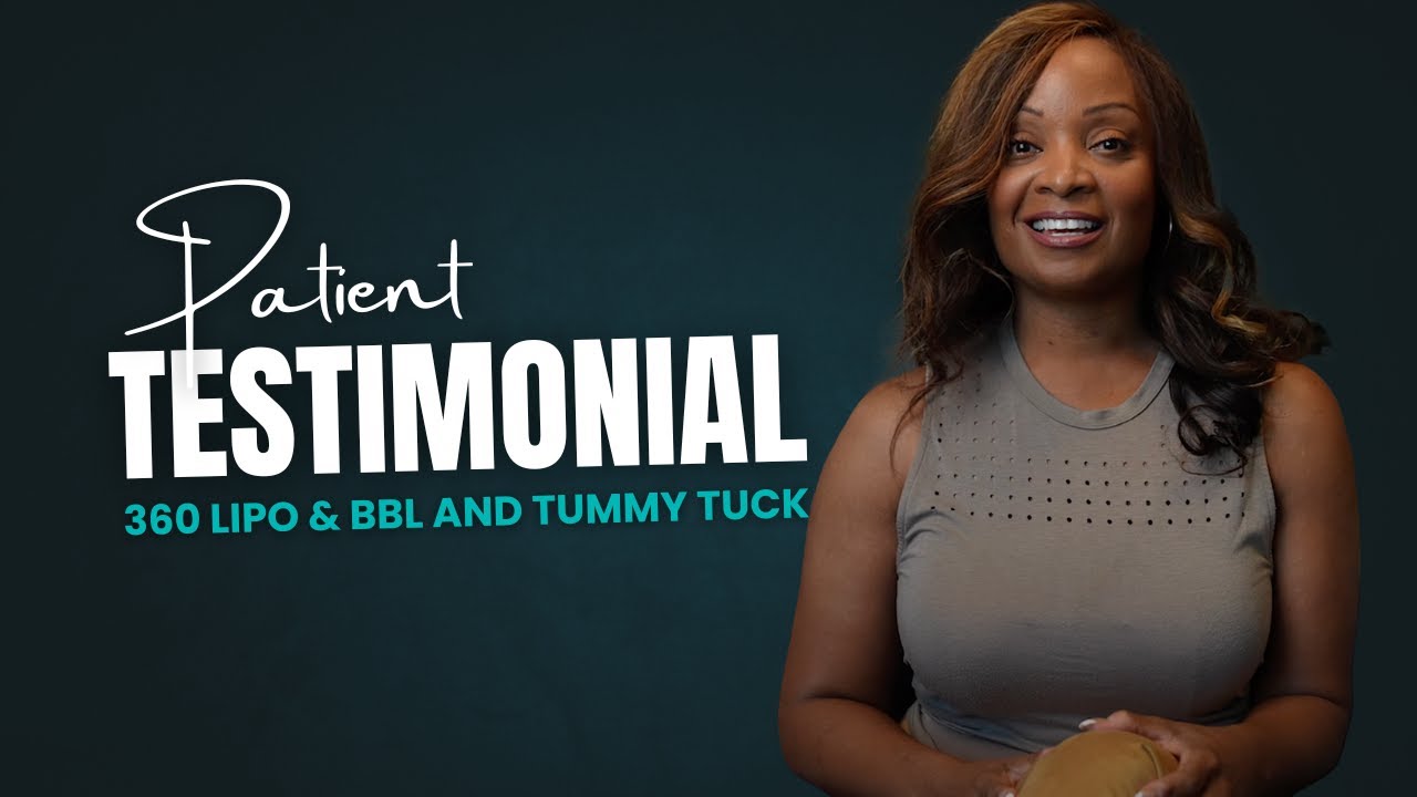 Patient Testimonial, 360 Liposuction with Brazilian Butt Lift (BBL) and Tummy Tuck