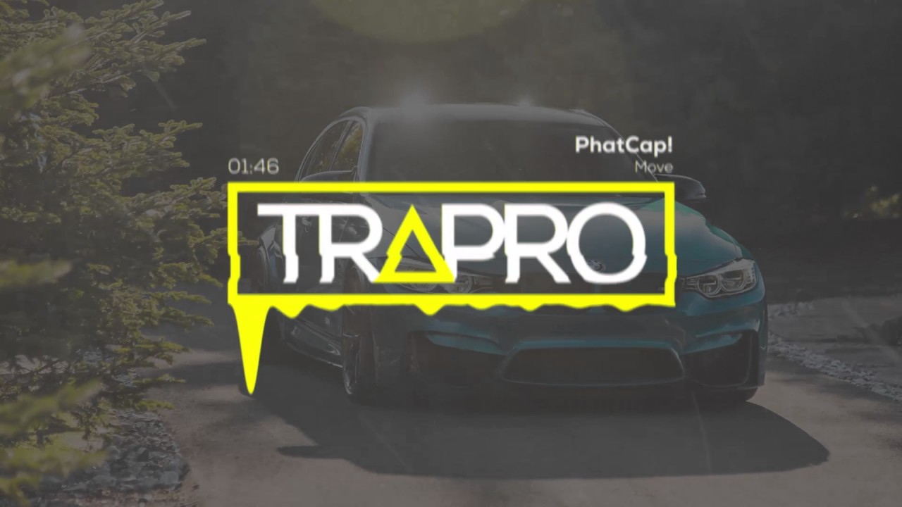 PhatCap! - Move | TRAPRO