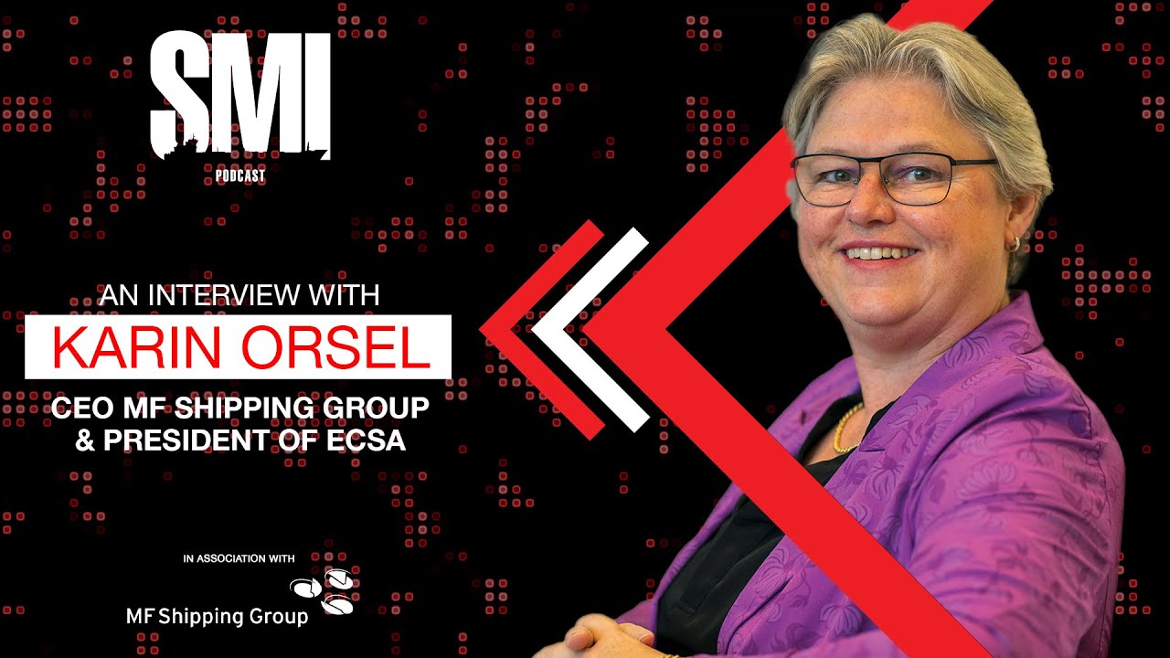 SMI PODCAST: An Interview with Karin Orsel, CEO MF Shipping Group & President of ECSA
