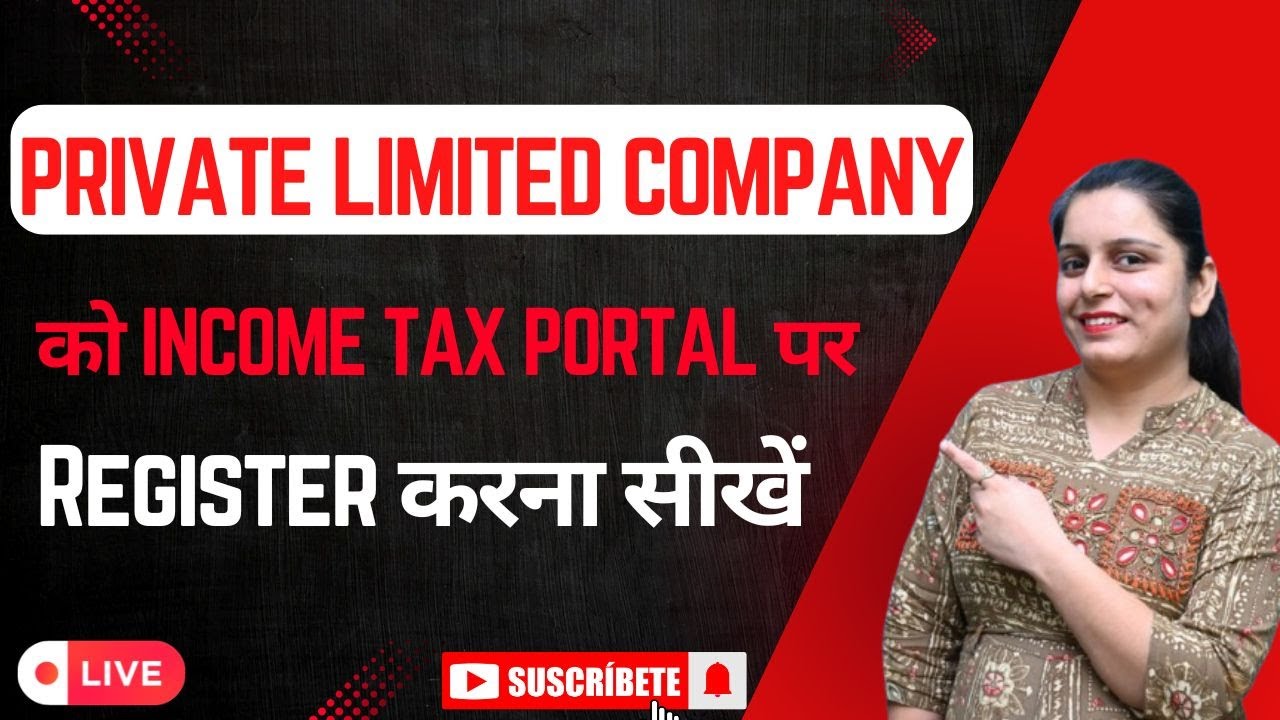 How to Register a Private Limited Company on Income Tax Portal