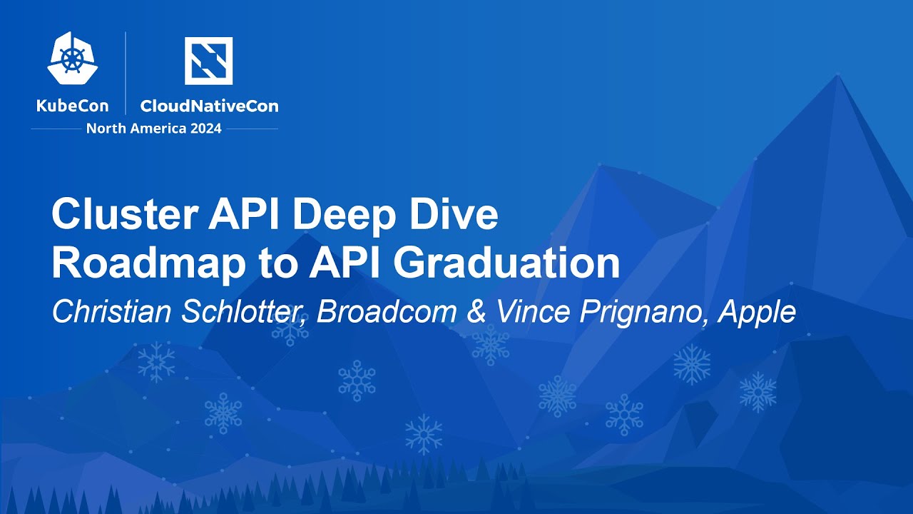 Cluster API Deep Dive - Roadmap to API Graduation - Christian Schlotter & Vince Prignano