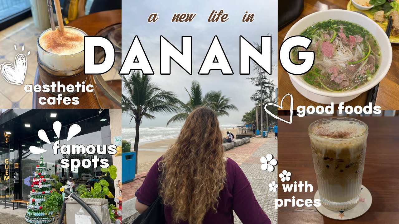 danang vlog 🇻🇳 cute cafes, good foods, famous spots | most livable and the cheapest city of vietnam