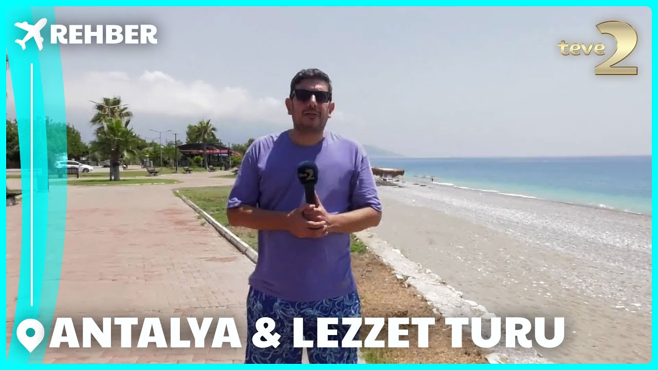 Rehber 328. Bölüm | ANTALYA & LEZZET TURU