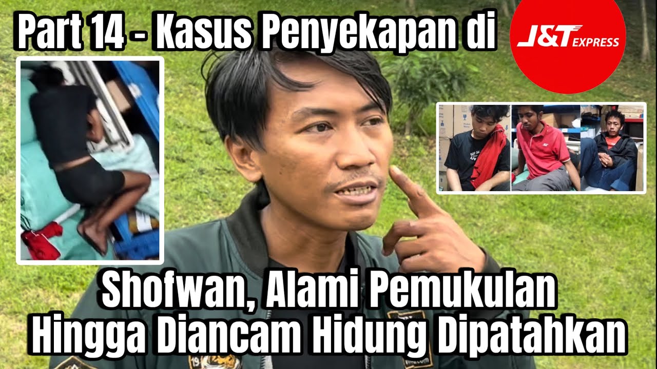 Part 14 - Shofwan, Korban Penyekapan di Gudang J&T Alami Pemukulan Hingga Diancam Hidung Dipatahkan