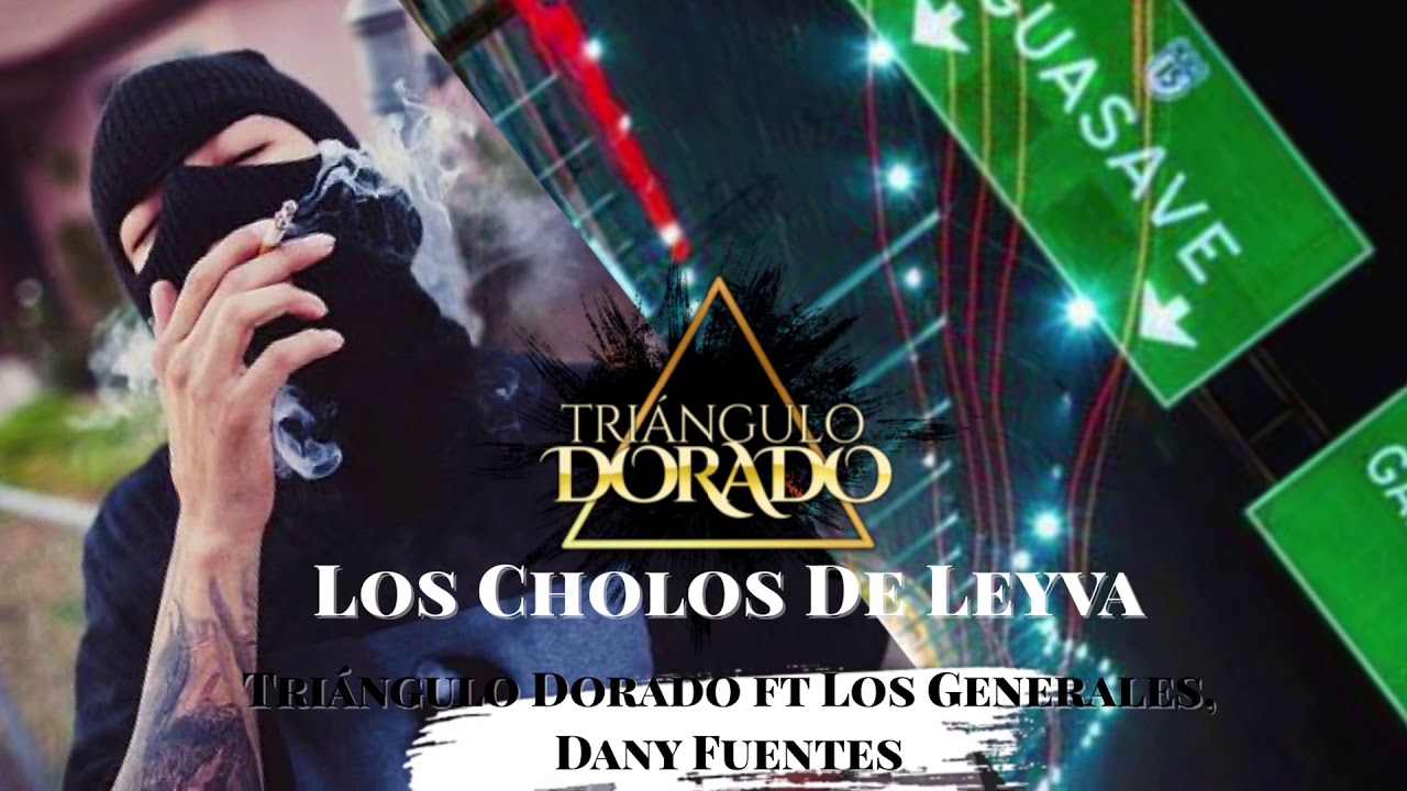 Los Cholos De Leyva - Triangulo Dorado FT Los Generales, Dany Fuentes