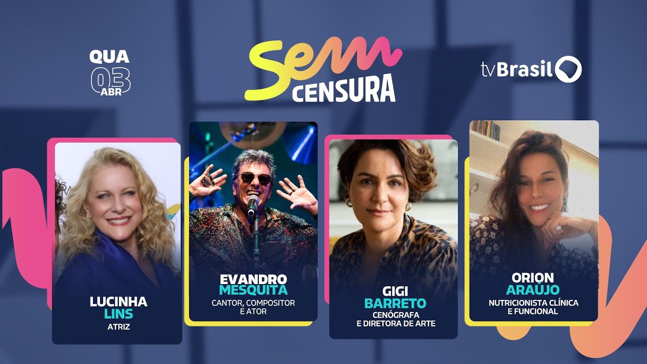 🔴 SEM CENSURA RECEBE LUCINHA LINS, EVANDRO MESQUITA, GIGI BARRETO E ORION ARAÚJO