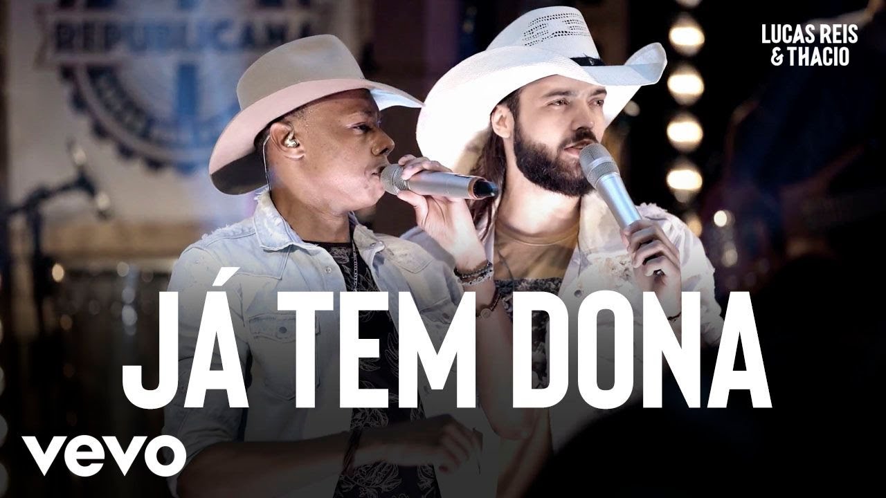 Lucas Reis & Th&aacute;cio - J&aacute; Tem Dona (Ao Vivo)