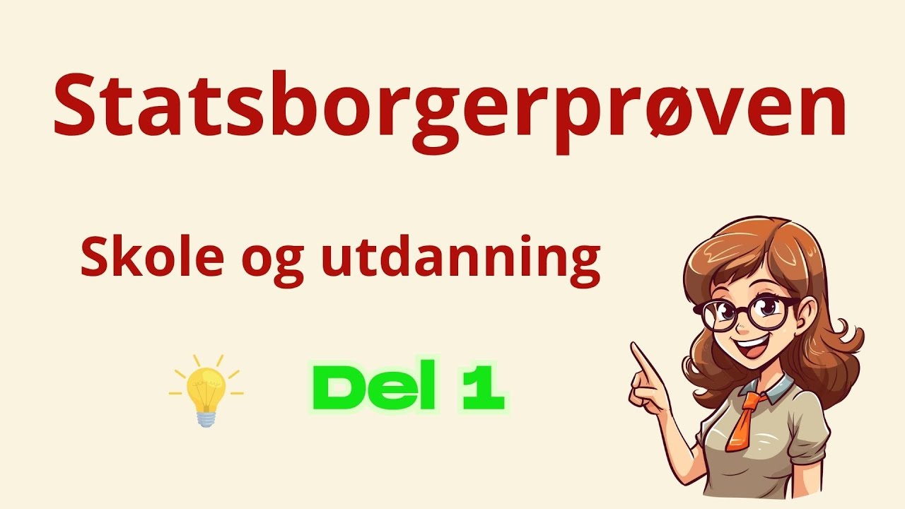 Statsborgerprøven – Skole og utdanning (Del 1)  Lær alt du trenger