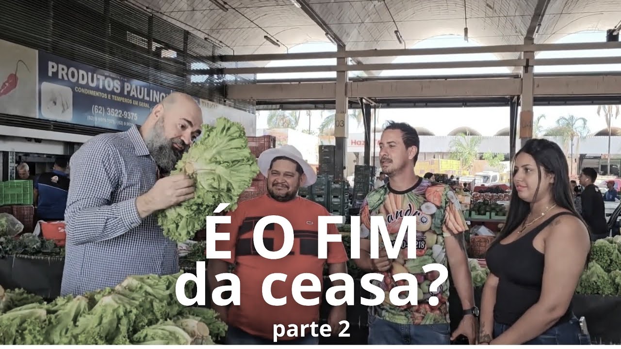 É O FIM DA CEASA? | PARTE 02