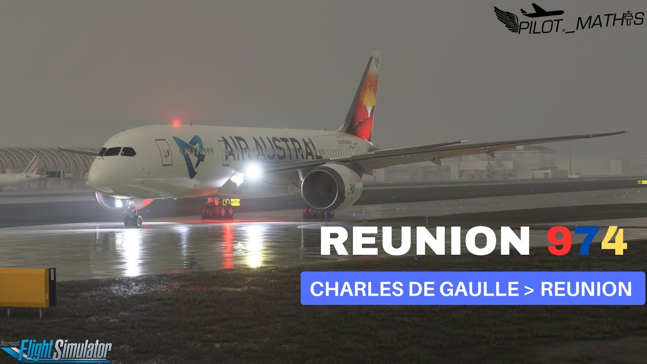CDG - RUN Boeing 787-8 Air Austral | Vol complet - REU974 / UU974 | Microsoft flight Simulator 2020