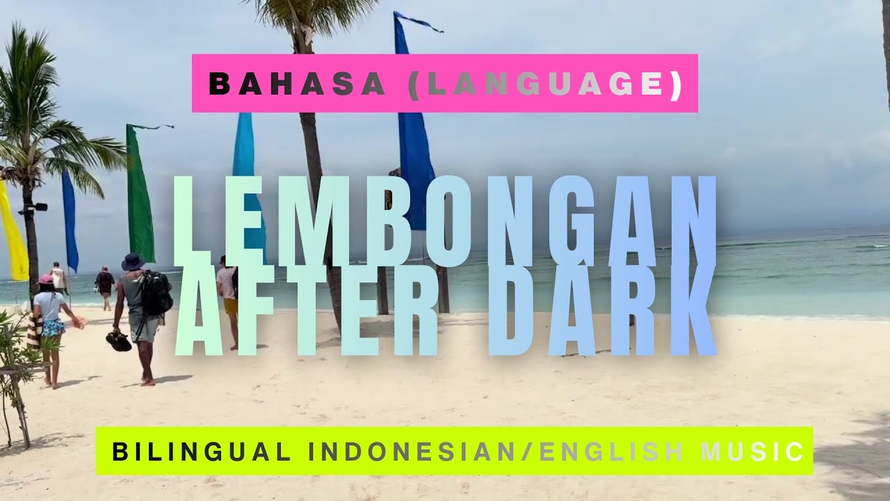 Bahasa (Language) | Bahasa Indonesia / English Bilingual Music | Lembongan After Dark