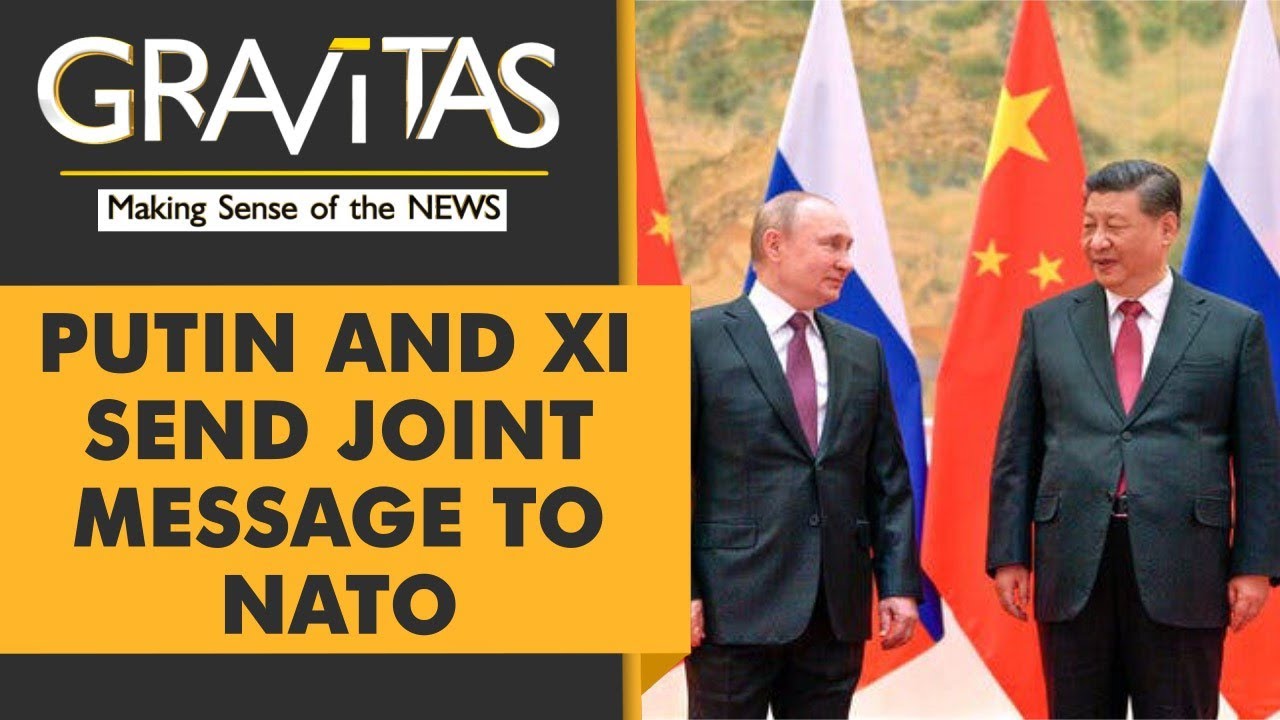 Gravitas | Ukraine, Russia crisis: Putin, Xi send joint message to NATO