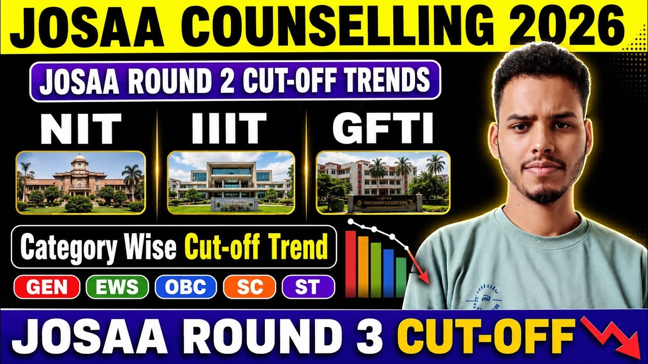 JOSAA Round 2 Cut-off Trends : NIT,IIIT,GFTI Cut-off | JOSAA Round 3 Cut-off 📉 