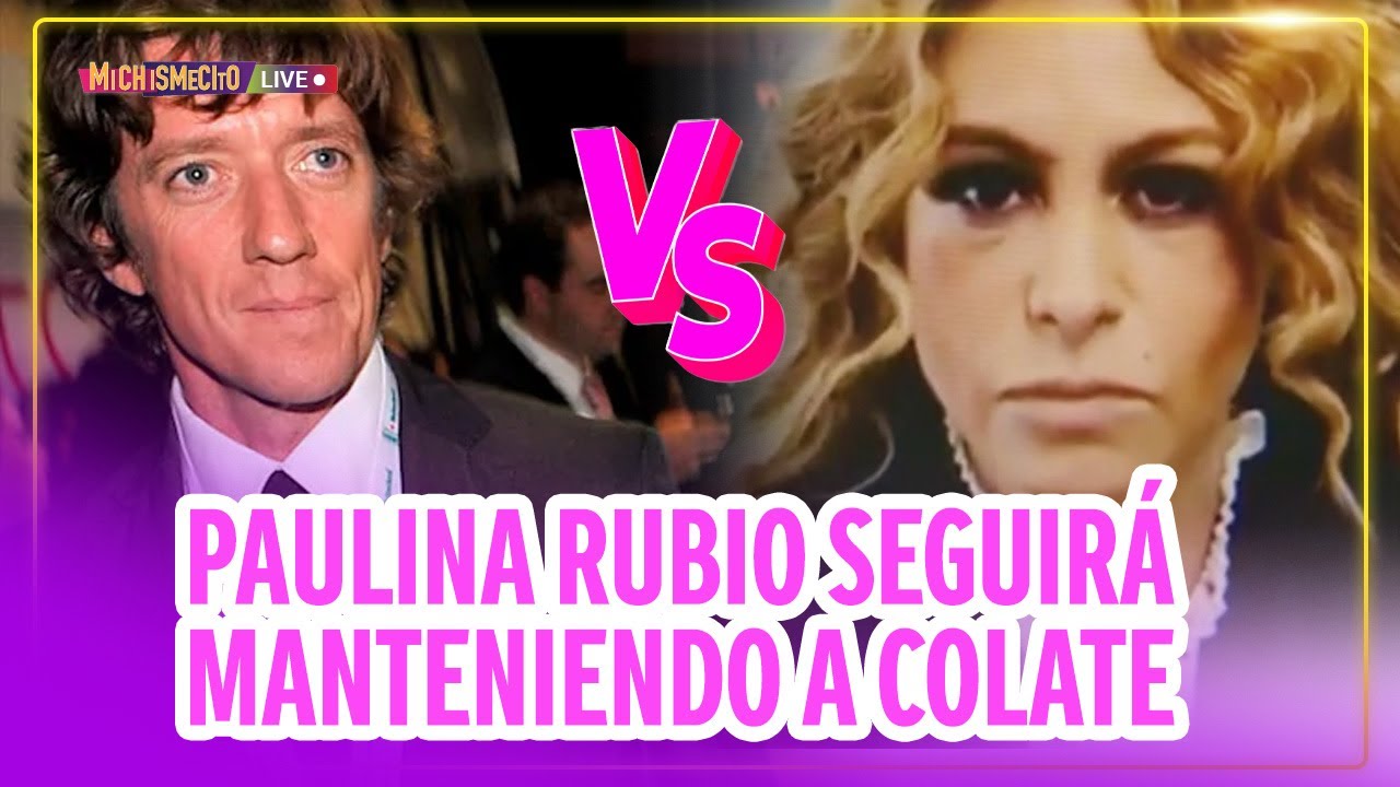 Paulina Rubio seguirá manteniendo a Colate / MICHISMECITO