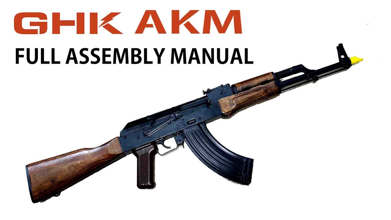 GHK AKM FULL ASSEMBLY MANUAL