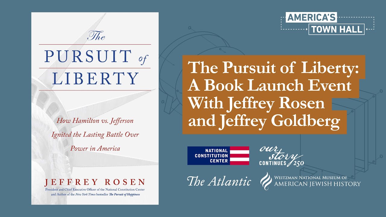 The Pursuit of Liberty: A Book Launch Event With Jeffrey Rosen and Jeffrey Goldberg