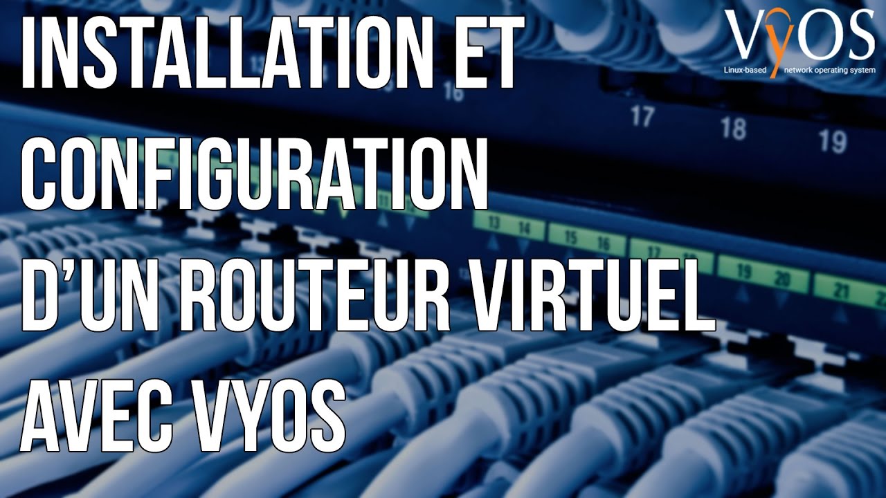 Installation et configuration d'un routeur virtuel léger avec VyOS