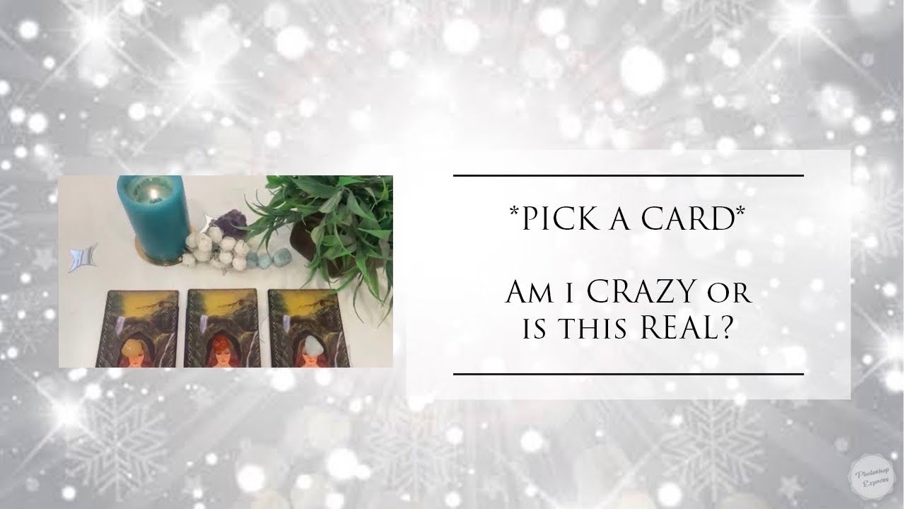 **PICK A CARD**&rdquo;Am i CRAZY or is this REAL?!&rdquo;🤔🤯🦋💫