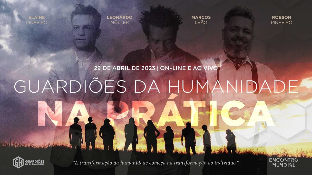Guardiões da Humanidade na Prática: sobre o Encontro Mundial 2023 e mais.