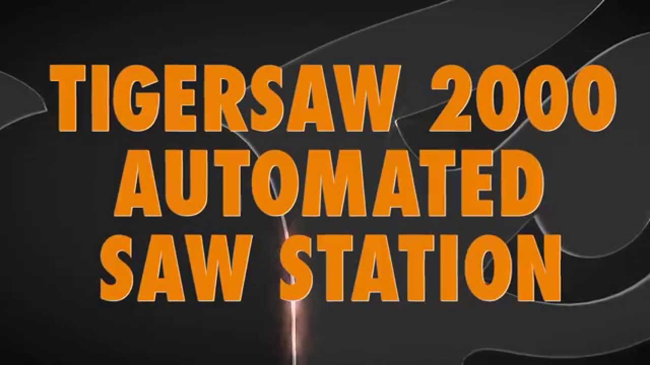 TigerSaw 2000 Automated Saw Station