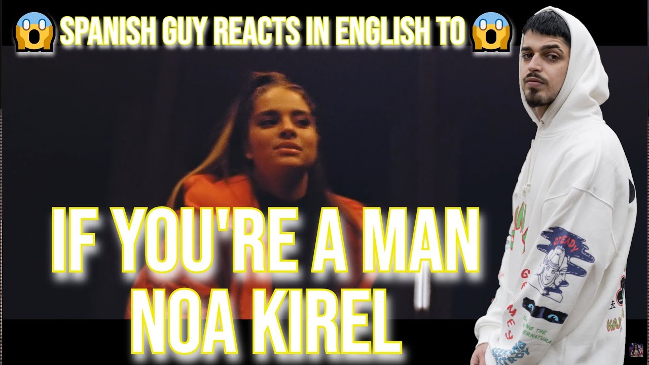 😱SPANISH GUY REACTS IN ENGLISH TO😱 נועה קירל - אם אתה גבר -If You're A Man(Prod. By Jordi) Noa Kirel