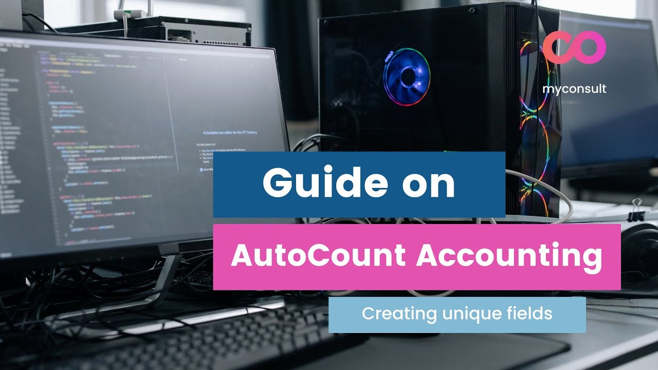 AutoCount - How you can create your own unique fields!