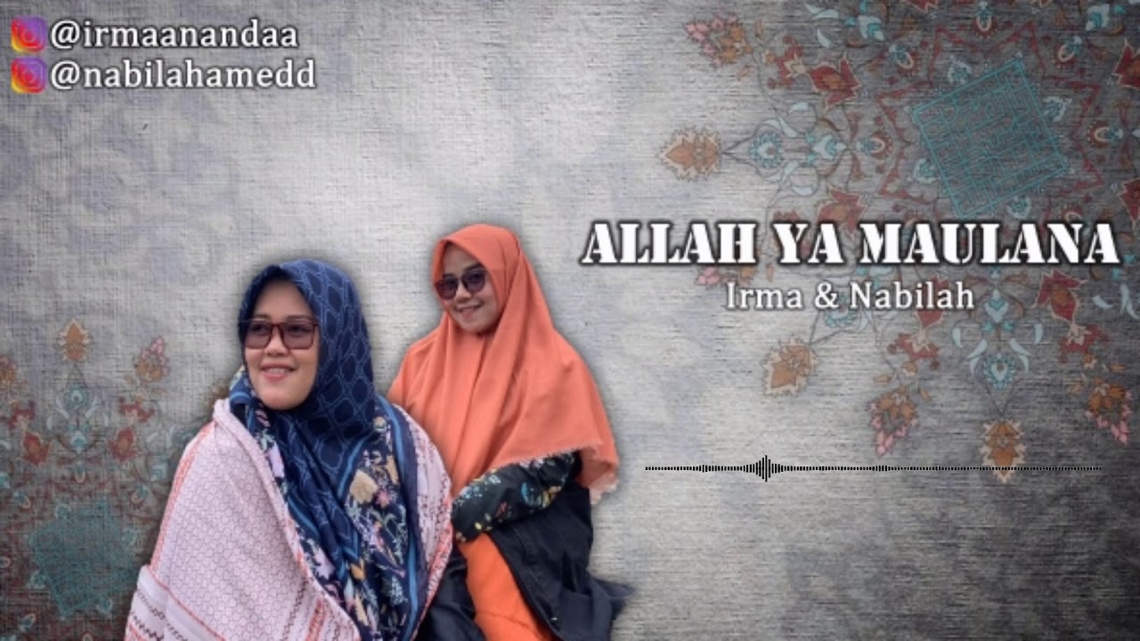 Cover ALLAH YA MAULANA (اللّه يا مولانا) by Irma&Nabilah