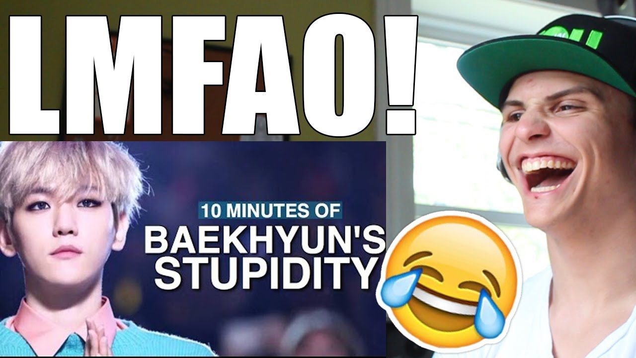 10 MINUTES OF BYUN BAEKHYUN’S SILLINESS REACTION
