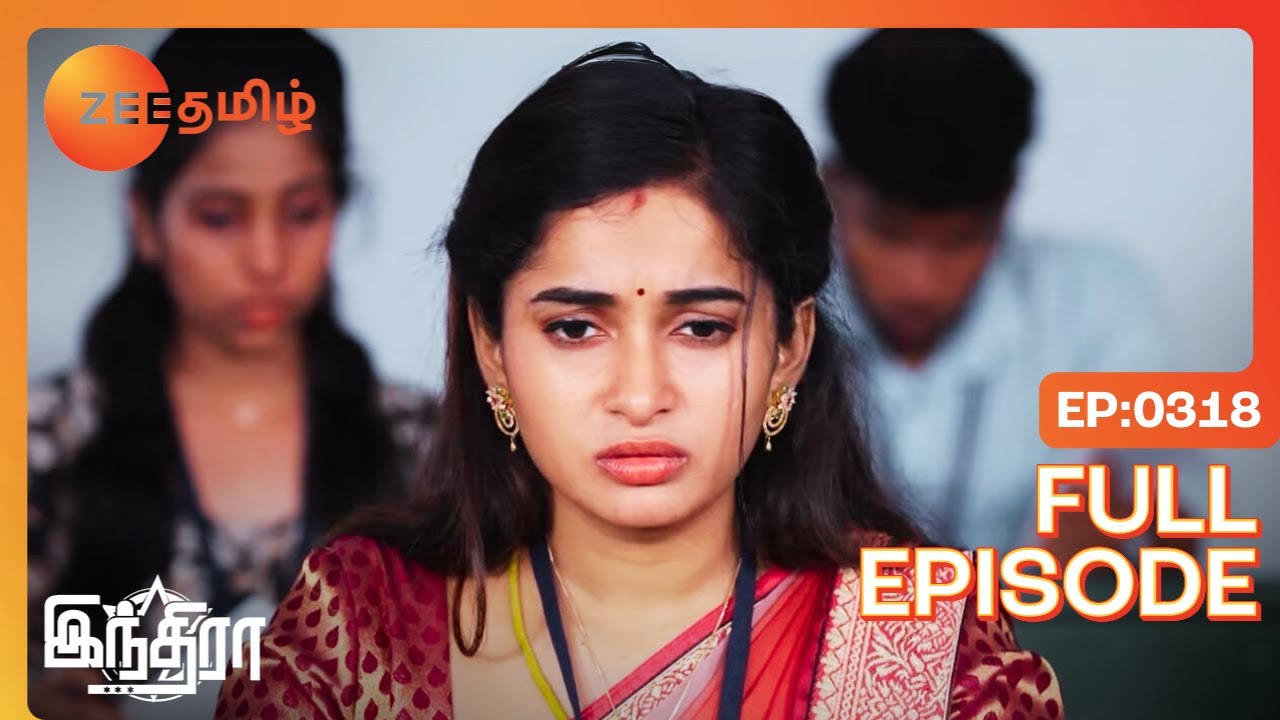 Indira's Struggle to Write the Exams - Indira - Full Ep 318 - Zee Tamil